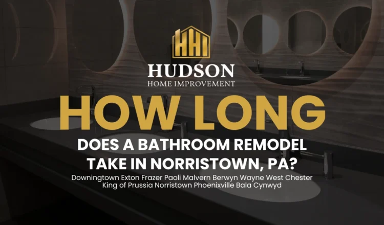 How Long Does a Bathroom Remodel Take in Norristown, PA